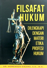 Filsafat Hukum ( Dilengkapi dengan Materi Etika Profesi Hukum )