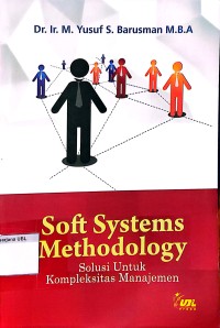 Soft systems methodology ; solusi untuk kompleksitas manajemen