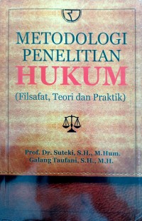 Metodologi Penelitian Hukum ( Filsafat,Teori dan Praktik )