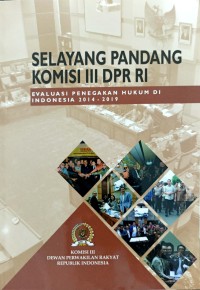 Selayang Pandang Komisi III DPR RI : Evaluasi Penegakan Hukum di  2014-2019