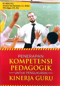 Penerapan Kompetensi Pedagogik untuk Pengukuran Kinerja Guru