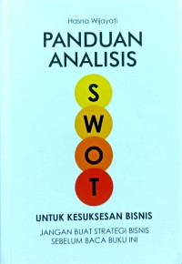 Panduan Analisis SWOT : untuk kesuksesan bisnis