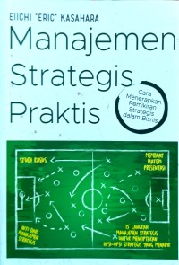 Manajemen Strategis Praktis : Cara Menerapkan Pemikiran Strategis dalam Bisnis