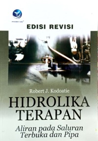 Hidrolika Terapan : Aliran Pada Saluran Terbuka Dan Pipa (Edisi Revisi)