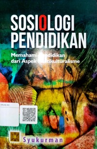 Sosiologi Pendidikan : Memahami Pendidikan dari Aspek Multikulturalisme