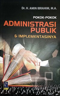 Pokok - Pokok Administrasi Publik & Implementasi nya