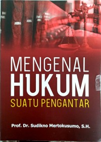 Mengenal Hukum Suatu Pengantar