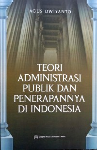 Teori Administrasi Publik dan Penerapannya di Indonesia