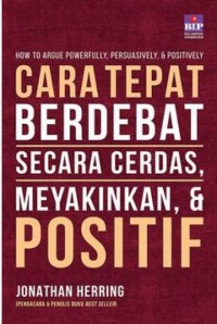 Cara Tepat Berdebat Secara Cerdas, Meyakinkan, & Positif