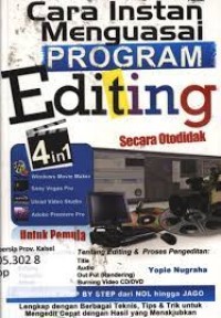 Cara instan mengusai program editing : windows movie maker, song vegas pro, ulead video studio 10, adobe premiere pro