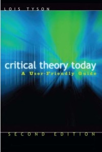 Critical theory today : A User-Friendly Guide (Second Edition)