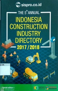 The 5 th Annual indonesia construction Industry directory 2017/2018