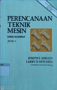 Perencanaan Teknik Mesin : Edisi 4 Jilid 2