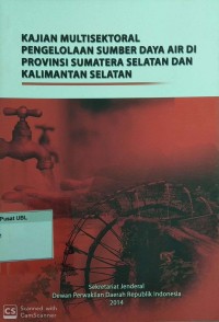 Image of (TEKNIK SIPIL) Kajian Multisektoral Pengelolaan Sumber daya Air di Provinsi Sumatra Selatan dan Kalimantan selatan