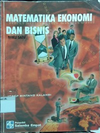 Matematika Ekonomi Dan Bisnis (Buku 1)