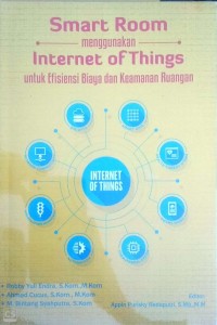 Smart Room menggunakan Internet Of Things untuk efisiensi biaya dan keamanan ruangan