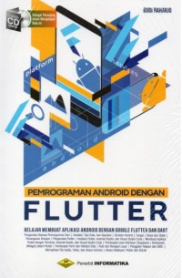 Pemrograman android dengan flutter : belajar membuat aplikasi android dengan google flutter dan dart