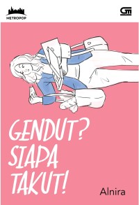 Gendut? Siapa Takut!