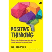 Positive Thinking : Menemukan Kebahagiaan dan Meraih Impian Melalui Pemikiran Positif