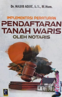 Implementasi peraturan pendaftaran tanah waris oleh notasris