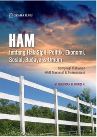 HAM : tentang Hak Sipil, Politik, Ekonomi, Sosial, Budaya & Umum (Kompilasi Instrumen HAM Nasional & Internasional)