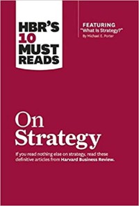 HBR'S 10 must reads : on strategy