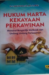 Hukum harta kekayaan perkawinan menurut Burgerlijk Wetboek dan undang undang perkawinan