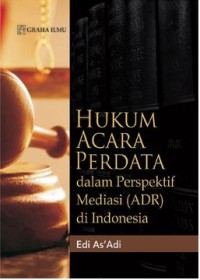 Hukum Acara Perdata; Dalam Perspektif Mediasi (ADR) di Indonesia