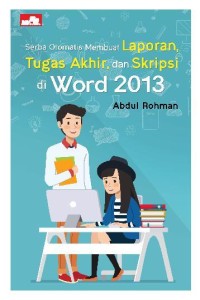 (SISTEM INFORMASI & TEKNIK INFORMATIKA) Serba otomatis membuat laporan tugas akhir, dan skripsi di word 2013