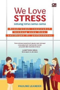 We love stress : senang trus sama-sama