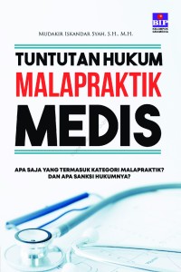 Tuntutan Hukum Malapraktik Medis : apa saja yang termasuk kategori malapraktik? dan apa sanksi hukumnya?