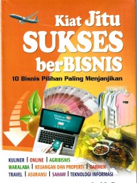 Kiat Jitu Sukses Berbisnis : 10 Bisnis Pilihan Paling Menjanjikan