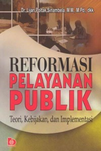 Reformasi Pelayanan Publik : Teori, Kebijakan dan Implementasi