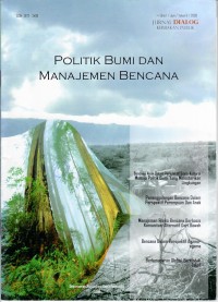 Politik Bumi dan Manajemen Bencana, Jurnal Dialog Kebijakan Publik, Edisi I/ Juni/ Tahun II/ 2008