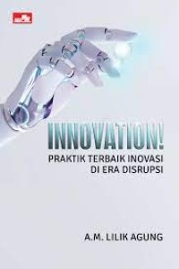 Innovation praktik terbaik inovasi di era disupsi