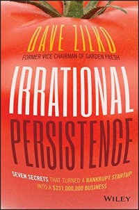 Image of Irrational Persistence: Seven Secrets That Turned a Bankrupt Startup Into a $231,000,000 Business