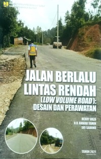 Jalan Berlalu Lintas Rendah [Low Volume Road] : Desain dan Perawatan