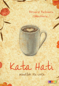 Kata Hati : Sebutlah Itu Cinta