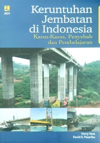 Image of Keruntuhan jembatan di indonesia : kasus, penyebab dan pembelajaran
