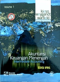 Akuntansi Keuangan Menengah : intermediate Accounting Edisi IFRS Volume 1