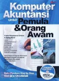 Komputer Akuntansi Untuk Pemula & Orang Awam (SISTEM INFORMASI - AKUNTANSI)