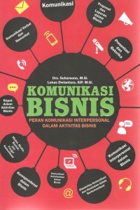 (FISIP) Komunikasi Bisnis : Peran Komunikasi Interpersonal Dalam Aktivitas Bisnis