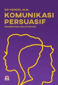 Komunikasi Persuasif: Pendekatan dan strategi