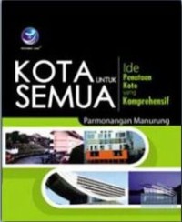 Kota Untuk Semua : Ide Penataan Kota Yang Komprehensif