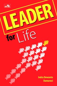 Leader For Life : Menjadi Pemimpin Sejati Dalam Kehidupan