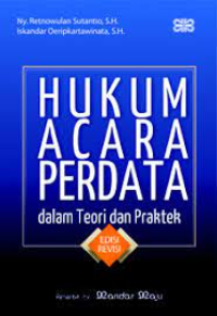 Hukum acara perdata dalam teori dan praktek edisi revisi