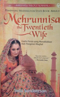 Mehrunnisa the Twentieth Wife : Gadis Persia yang Menaklukan Hati Pangeran Mughal