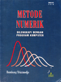 Metode Numerik : Dilengkapi Dengan Program Komputer