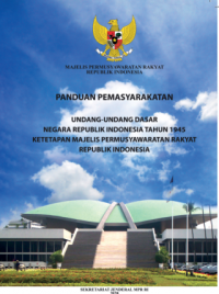 Panduan pemasyarakatan Undang-undang Dasar Republik Indonesia Tahun 1945 dan Ketetapan Majelis Permusyawaratan Rakyat Republik Indonesia