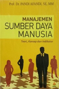 Manajemen Sumber Daya Manusia : teori, konsep dan indikator